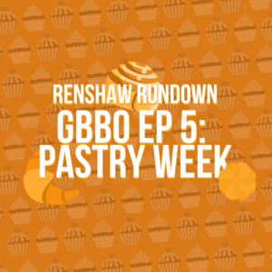GBBO Pastry Week: Renshaw Rundown