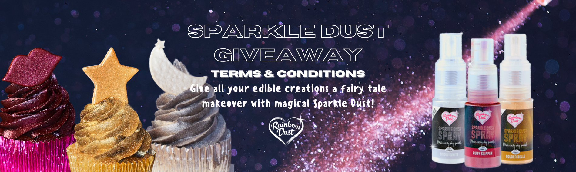 Sparkle Dust covered cupcakes, with the pump spray bottles reading 'Sparkle Dust giveaway terms and conditions. Give all your edible creations a fairy tale makeover with magical sparkle dust.
